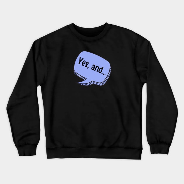 Yes And (purple) Crewneck Sweatshirt by Amanda Rountree & Friends